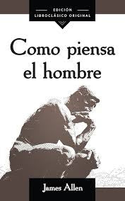 Como Piensa El Hombre- Superación