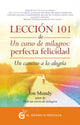 Leccion 101 de un curso de milagros perfecta felicidad- Espiritualidad