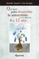 QUE HACER PARA DESARROLLAR LA AUTOESTIMA EN LOS NIÑOS DE 6 A 12 AÑOS